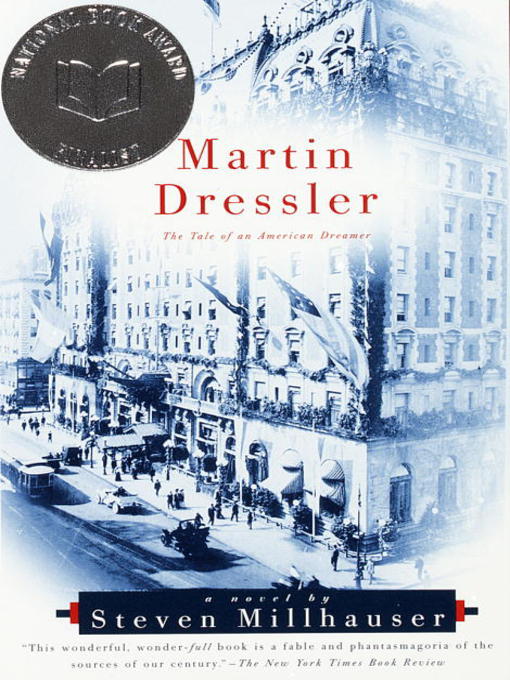 Steven Millhauser创作的Martin Dressler作品的详细信息 - 可供借阅